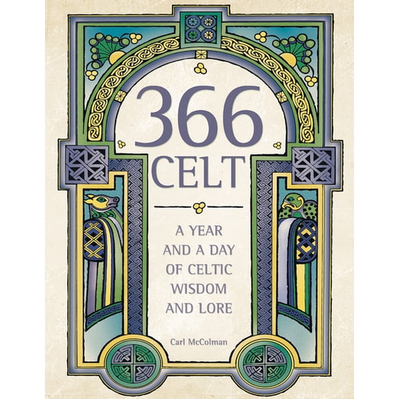 366 Celt : A Year and a Day of Celtic Wisdom and Lore (Paperback)