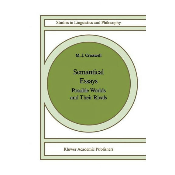 Studies in Linguistics and Philosophy Semantical Essays: Possible Worlds and Their Rivals, Book 36, (Paperback)