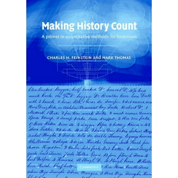 Making History Count: A Primer in Quantitative Methods for Historians, (Paperback)