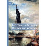 Leo Strauss Between Weimar and America, (Paperback)