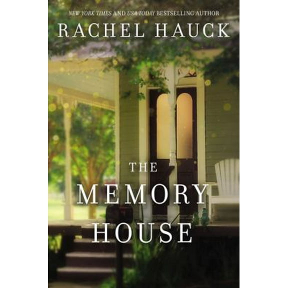 Pre-Owned The Memory House: An Inspirational Dual Timeline Story of Two Women's Journeys Finding Love and Healing (Paperback) 0310350964 9780310350965