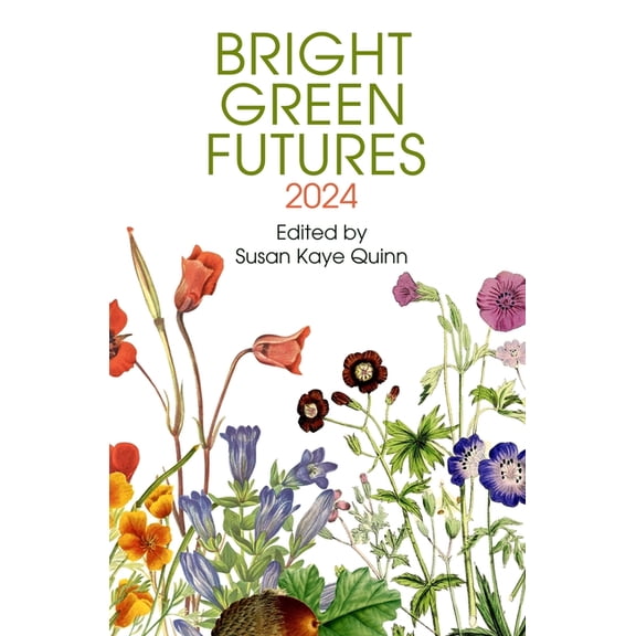 Bright Green Futures: Solarpunk Anthology, (Paperback)