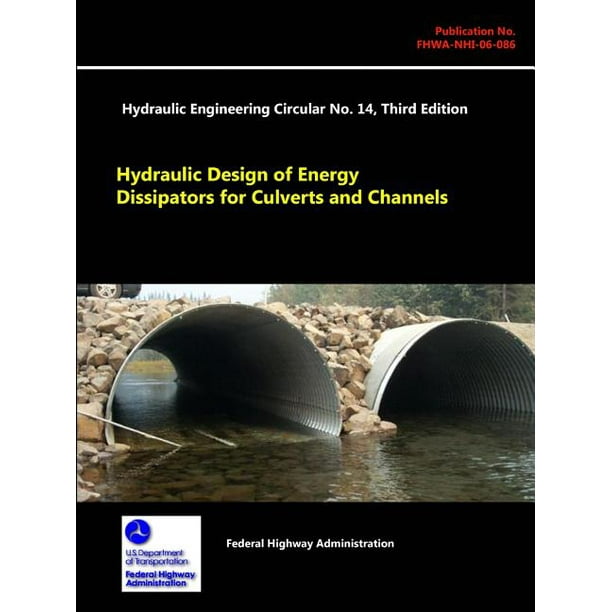 Hydraulic Design of Energy Dissipators for Culverts and Channels
