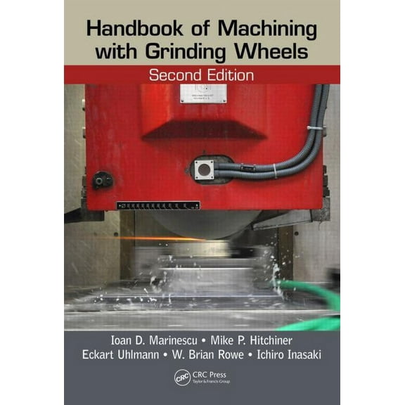 Handbook of Machining with Grinding Wheels, (Hardcover)
