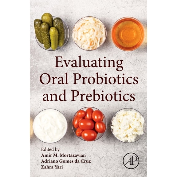 Evaluating Oral Probiotics and Prebiotics, (Paperback)