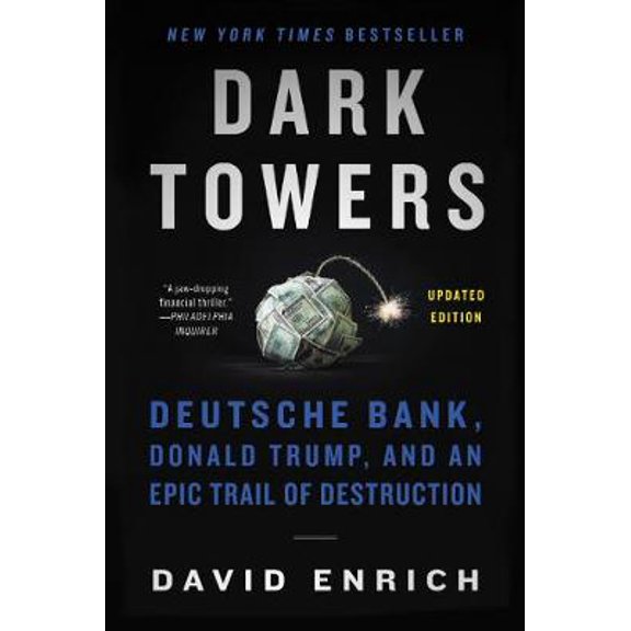 Pre-Owned Dark Towers: Deutsche Bank, Donald Trump, and an Epic Trail of Destruction (Paperback 9780062878830) by David Enrich