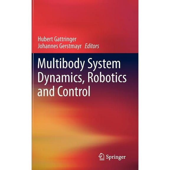Multibody System Dynamics, Robotics and Control, (Hardcover)