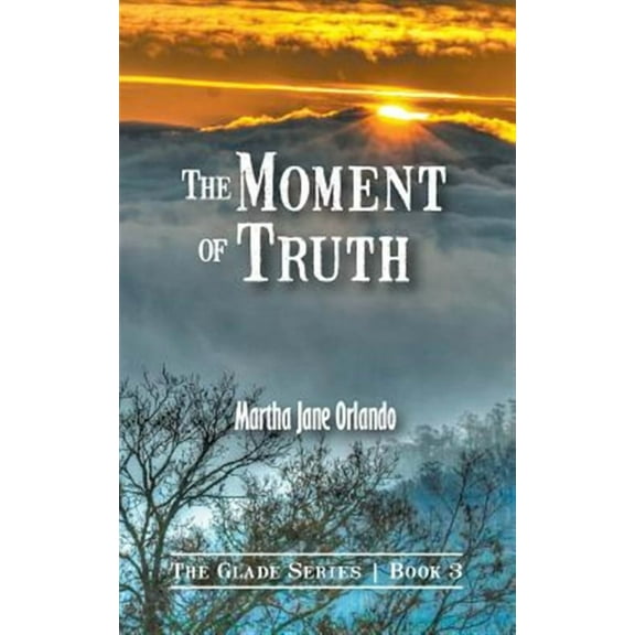 The Moment of Truth (Paperback) by Martha Jane Orlando
