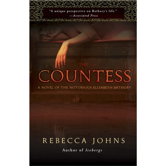 Pre-Owned The Countess: A Novel of Elizabeth Bathory (Paperback) 0307588467 9780307588463