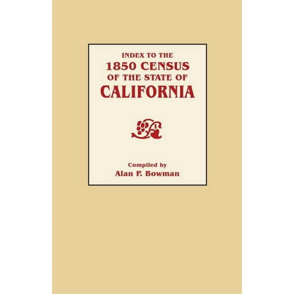 Index to the 1850 Census of the State of California, (Paperback)