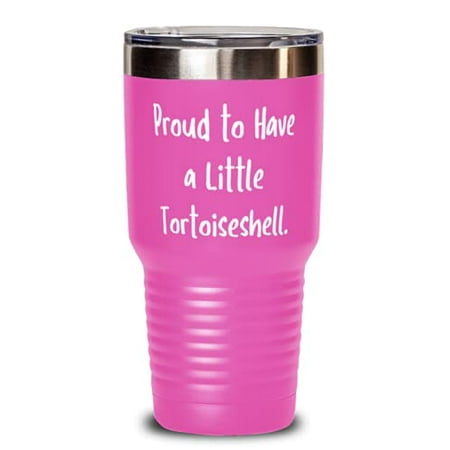 

Cute Tortoiseshell Cat Proud to Have a Little Tortoiseshell Brilliant Birthday 30oz Tumbler For Friends