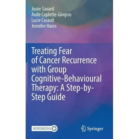 UPC: 9783031071867 | Treating Fear of Cancer Recurrence with Group Cognitive-Behavioural Therapy: A Step-By-Step Guide (Hardcover)