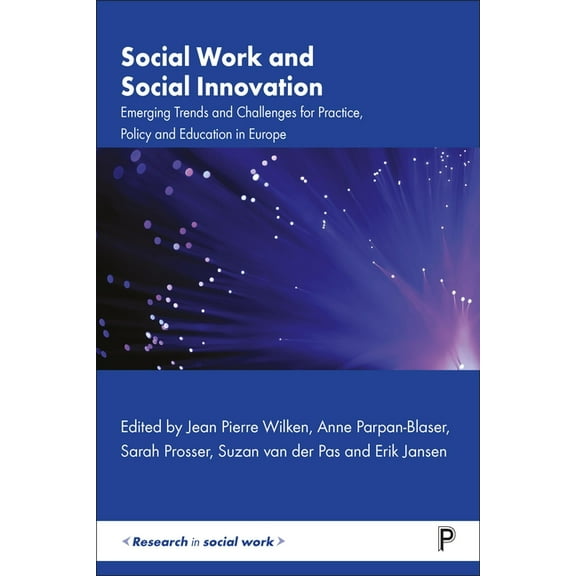 Research in Social Work Social Work and Social Innovation: Emerging Trends and Challenges for Practice, Policy and Education in Europe, (Hardcover)