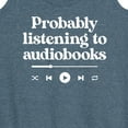 thumbnail image 3 of Instant Message - Probably Listening To Audiobooks  - Women's Racerback Tank Top, 3 of 6