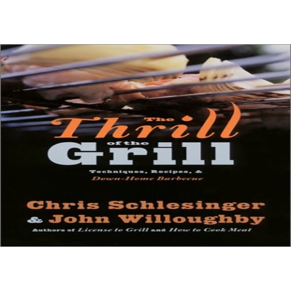 Pre-Owned The Thrill of the Grill: Techniques, Recipes, & Down-Home Barbecue Paperback