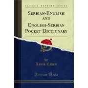Serbian-English and English-Serbian Pocket Dictionary (Classic Reprint)