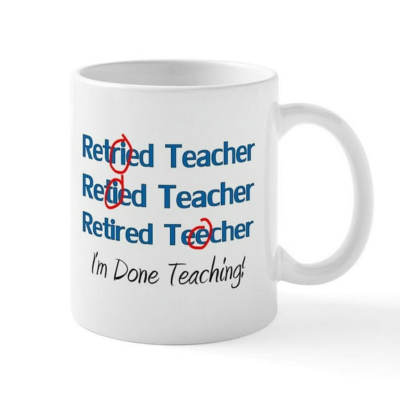 CafePress - Retired Teacher Mugs - 11 oz Ceramic Mug - Novelty Coffee Tea Cup