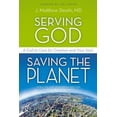 thumbnail image 2 of The Serving God, Saving the Planet: A Call to Care for Creation and Your Soul (Updated, Expanded), (Paperback), 2 of 2