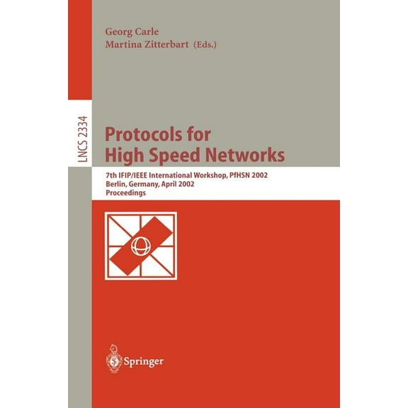 Lecture Notes in Computer Science Protocols for High Speed Networks: 7th Ifip/IEEE International Workshop, Pfhsn 2002, Berlin, Germany, April 22-24, 2002., Book 2334, (Paperback)