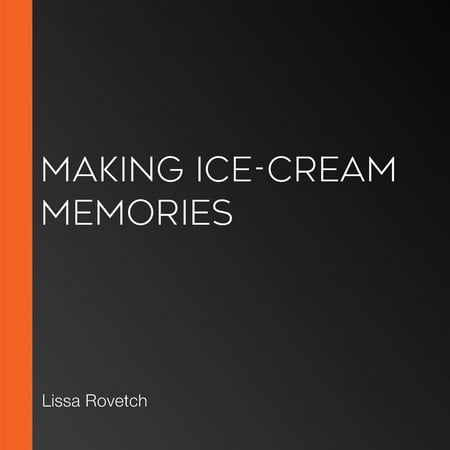 Making Memories Pastel - Making Ice-Cream Memories - Audiobook
