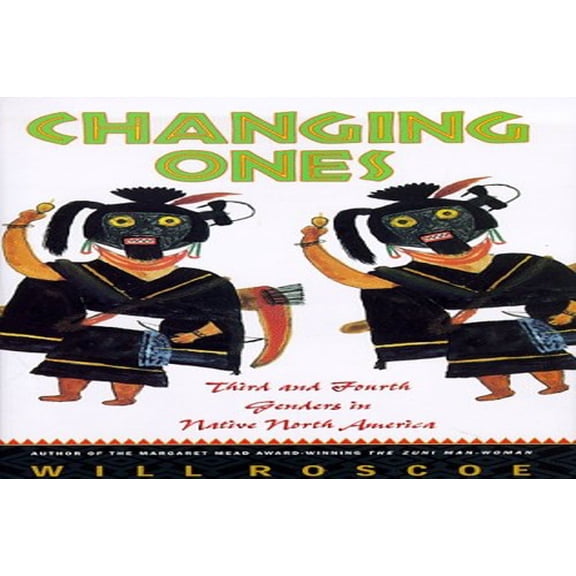 Pre-Owned Changing Ones: Third and Fourth Genders in Native North America (Hardcover) 0312175396 9780312175399