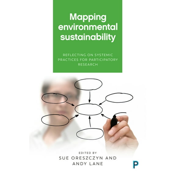 Mapping Environmental Sustainability: Reflecting on Systemic Practices for Participatory Research, (Hardcover)