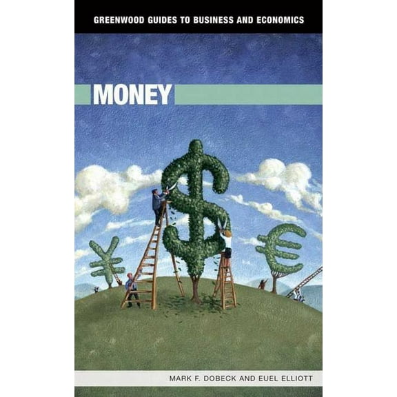 Greenwood Guides to Business and Economi Money, (Hardcover)