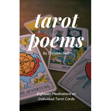 Tarot Poems: Eighteen Meditations on Individual Tarot Cards (Paperback)