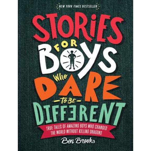 Pre-Owned Stories for Boys Who Dare to Be Different: True Tales of Amazing Boys Who Changed the World Without Killing Dragons (Hardcover) 0762465921 9780762465927