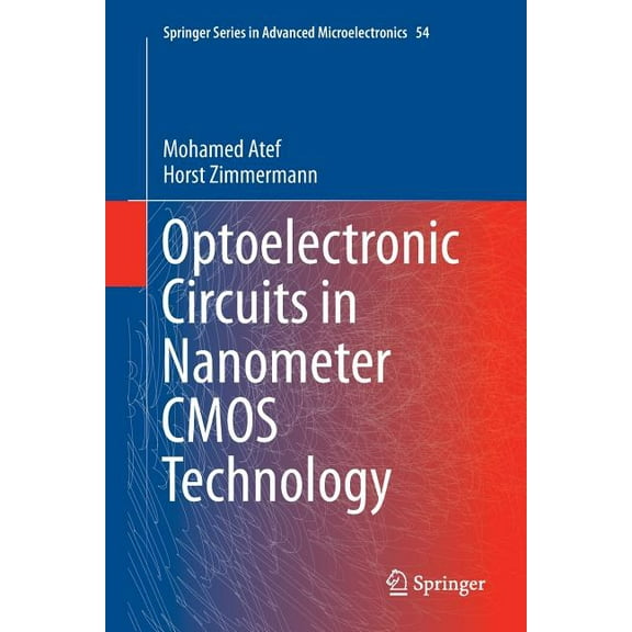 Springer Advanced Microelectronics Optoelectronic Circuits in Nanometer CMOS Technology, Book 54, (Paperback)