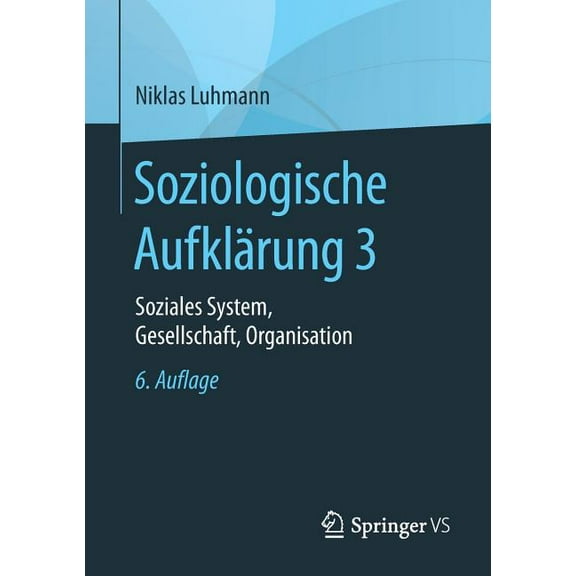 Soziologische Aufklärung 3: Soziales System, Gesellschaft, Organisation, (Paperback)