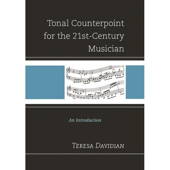 Tonal Counterpoint for the 21st-Century Musician: An Introduction, (Paperback)