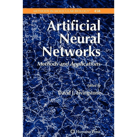 Methods in Molecular Biology Artificial Neural Networks: Methods and Applications, Book 458, (Paperback)