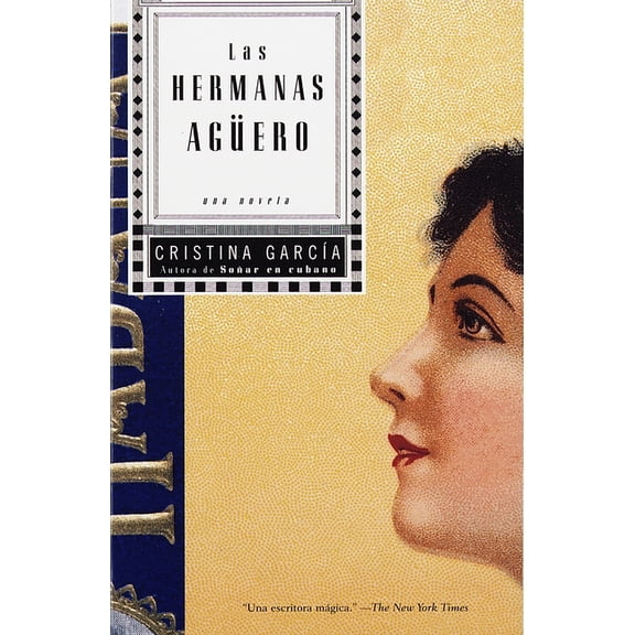 Las Hermanas Agüero / The Agüero Sisters: Una Novela, (Paperback)