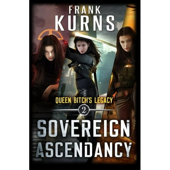 Queen Bitch's Legacy Sovereign Ascendancy, Book 2, (Paperback)