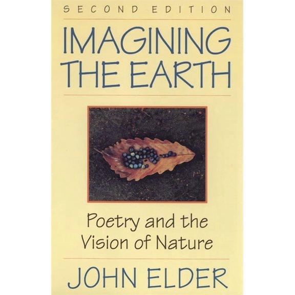 Imagining the Earth: Poetry and the Vision of Nature, 2nd Ed., (Paperback)