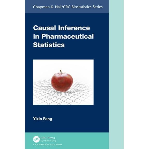 Chapman & Hall/CRC Biostatistics Causal Inference in Pharmaceutical Statistics, (Hardcover)