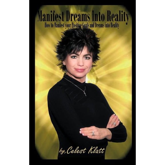 Manifest Dreams Into Reality (Paperback)