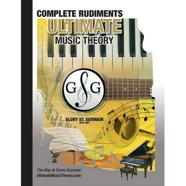 Ultimate Music Theory Rudiments Books: Complete Rudiments Workbook - Ultimate Music Theory: Complete Music Theory Workbook (Ultimate Music Theory) includes UMT Guide & Chart, 12 Step-by-Step Lessons,