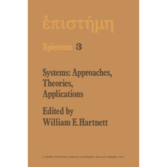 Episteme Systems: Approaches, Theories, Applications: Including the Proceedings of the Eighth George Hudson Symposium Held at Pla, Book 3, (Paperback)