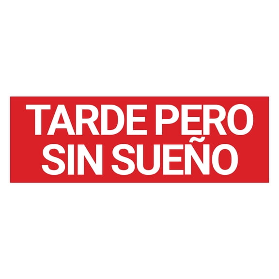 Signs ByLITA Basic Tarde Pero Sin Sueño Sign (Red) - Large