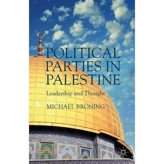 Political Parties in Palestine: Leadership and Thought, (Hardcover)