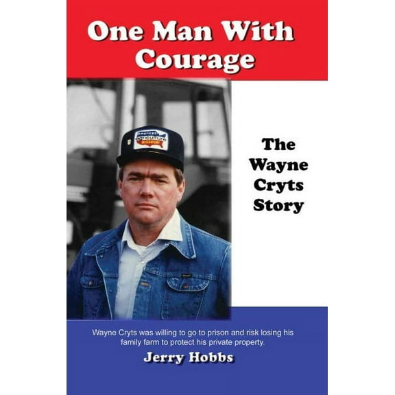 One Man With Courage : The Wayne Cryts Story (Paperback)