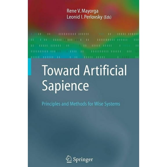 Toward Artificial Sapience: Principles and Methods for Wise Systems, (Paperback)