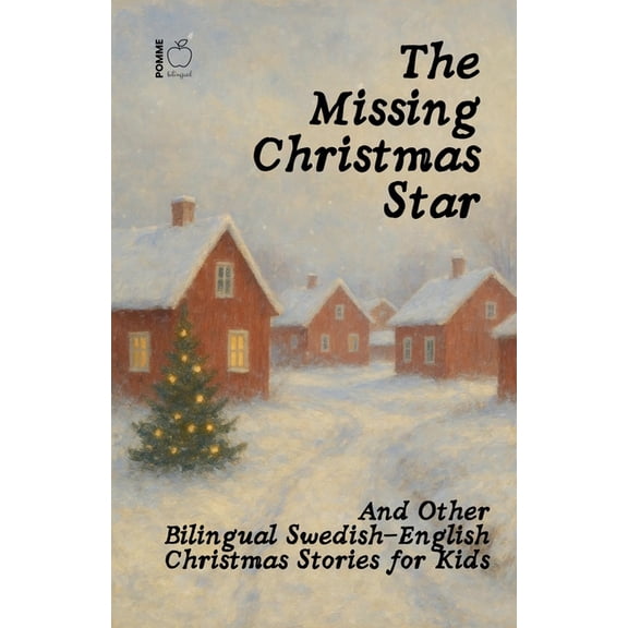 The Missing Christmas Star And Other Bilingual Swedish-English Christmas Stories for Kids, (Paperback)