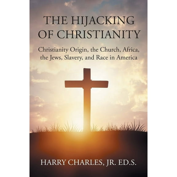 The Hijacking of Christianity (Paperback)