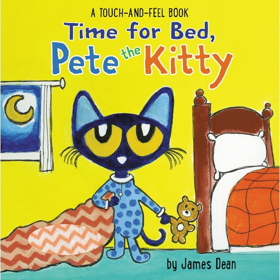Time for Bed, Pete the Kitty: A Touch and Feel Book