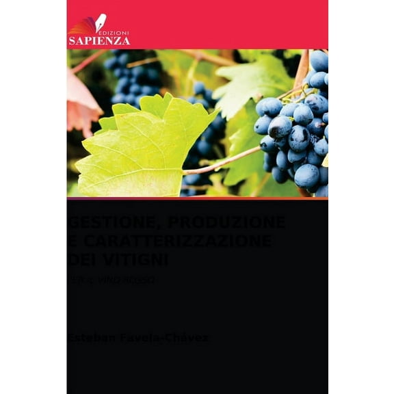 Gestione, Produzione E Caratterizzazione Dei Vitigni (Paperback)