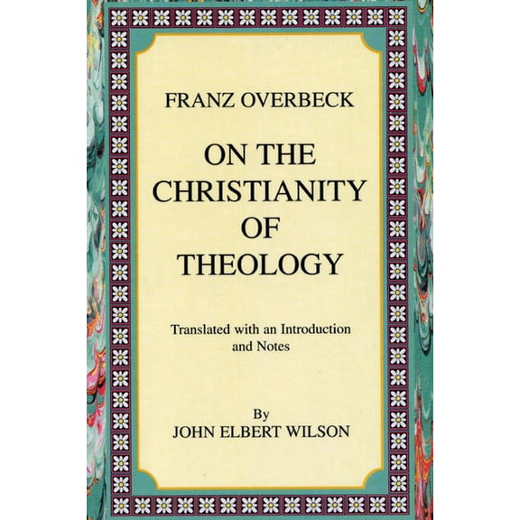 Princeton Theological Monograph: On the Christianity of Theology: Translated with an Introduction and Notes (Paperback)