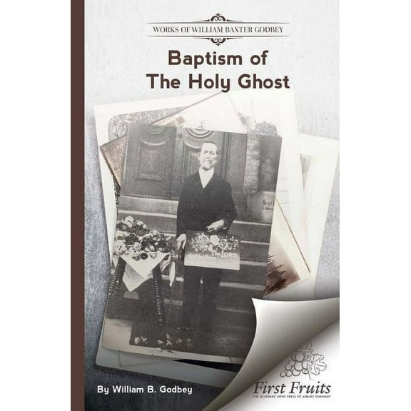 Baptism of the Holy Ghost (Paperback) by W B Godbey